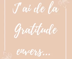J’ai de la gratitude envers ….✨