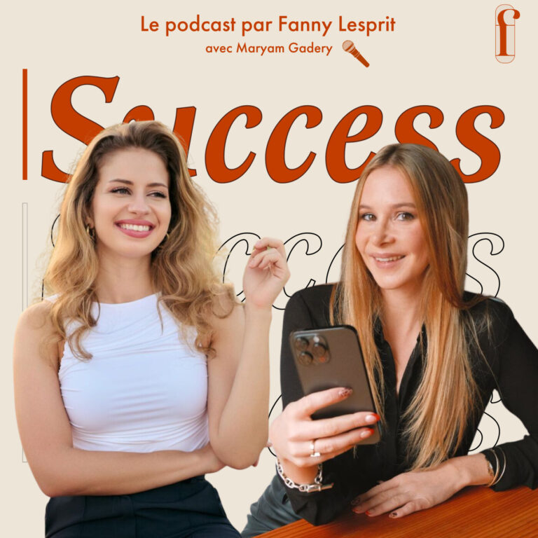 SUCCESS #145 MARYAM GADERY – 1,5 millions de followers – S’autoriser à briller & comprendre le jeu des réseaux sociaux